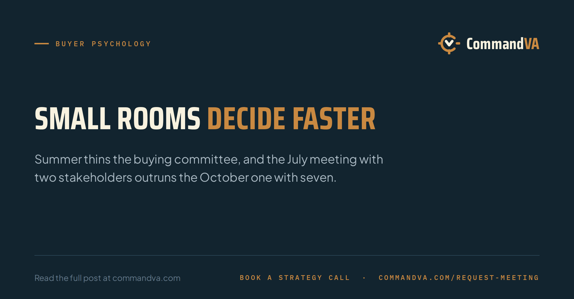 Deals move faster with fewer people in the room