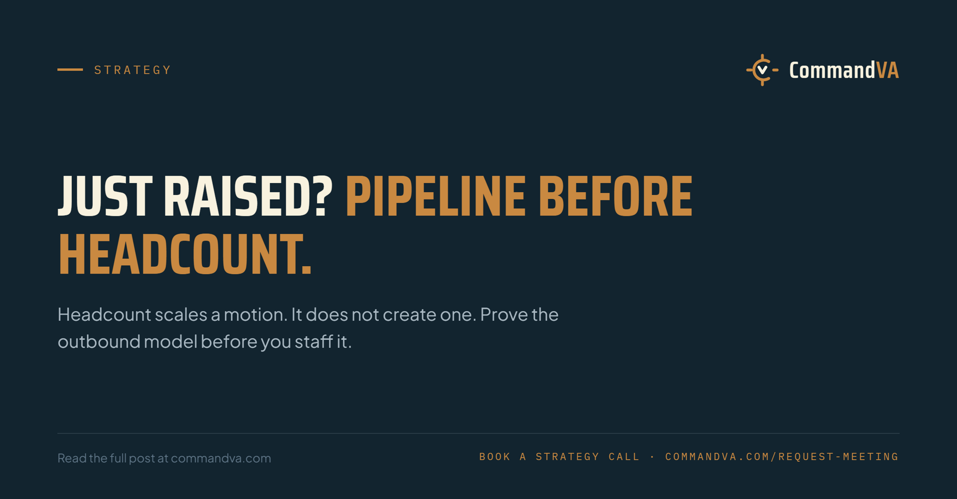 You just raised a Series A. Pipeline before headcount.